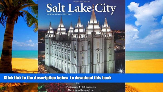 GET PDFbooks  Salt Lake City: A Photographic Portrait READ ONLINE