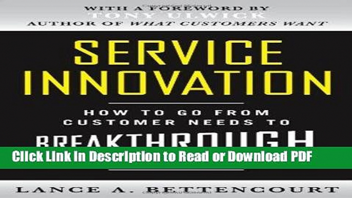 Read Service Innovation: How to Go from Customer Needs to Breakthrough Services Book Online