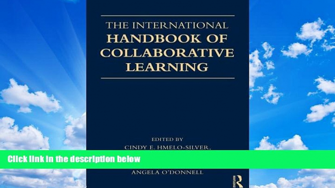 READ NOW  The International Handbook of Collaborative Learning (Educational Psychology Handbook)