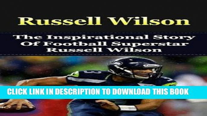 Best Seller Russell Wilson: The Inspirational Story of Football Superstar Russell Wilson (Russell