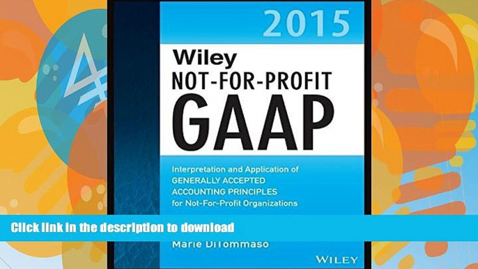 READ BOOK  Wiley Not-for-Profit GAAP 2015: Interpretation and Application of Generally Accepted