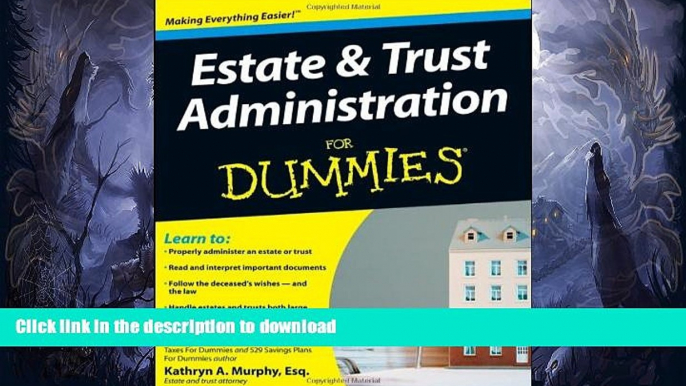 EBOOK ONLINE  Estate and Trust Administration For Dummies  GET PDF