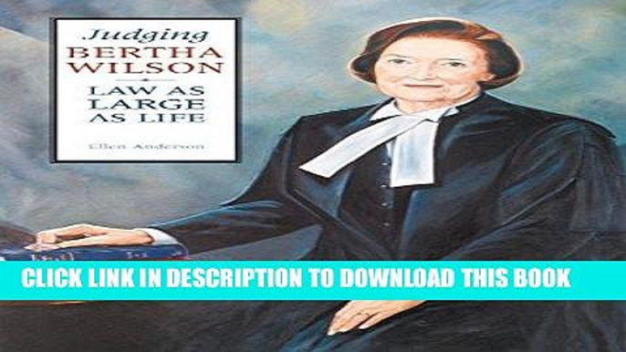 [PDF] Judging Bertha Wilson: Law as Large as Life (Osgoode Society for Canadian Legal History)