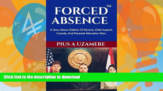 FAVORITE BOOK  Forced Absence: Divorce, Child Support, Visitation, Child Custody, Family Court,