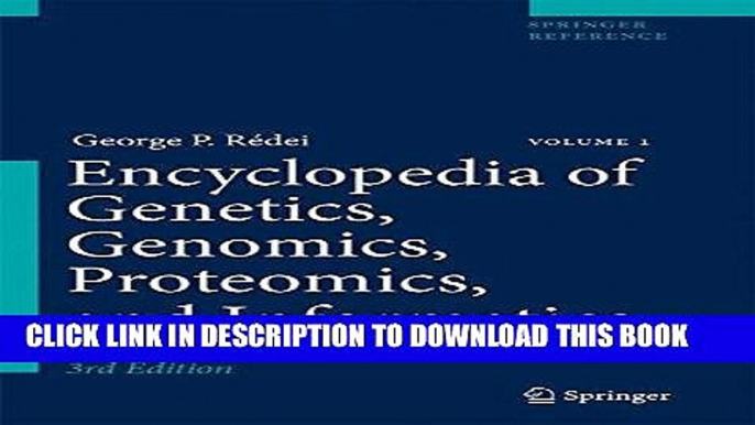 Read Now Encyclopedia of Genetics, Genomics, Proteomics, and Informatics (Springer Reference)