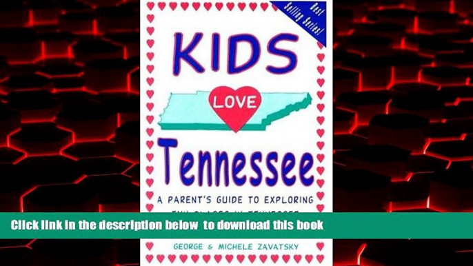 Read book  Kids Love Tennessee: A Parent s Guide to Exploring Fun Places in Tennessee with