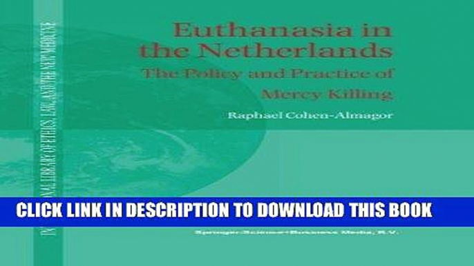 [FREE] PDF Euthanasia in the Netherlands: The Policy and Practice of Mercy Killing (International