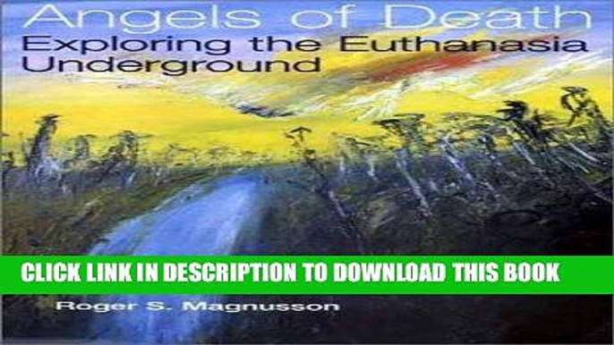 [FREE] EPUB Angels of Death: Exploring the Euthanasia Underground Download Online