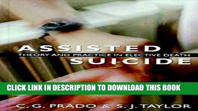 [FREE] PDF Assisted Suicide: Theory and Practice in Elective Death Download Ebook