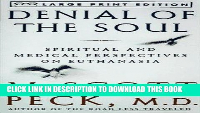 [FREE] Audiobook Denial of the Soul: Spirirtual and Medical Perspectives on Euthanasia and