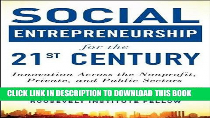 [FREE] Ebook Social Entrepreneurship for the 21st Century: Innovation Across the Nonprofit,