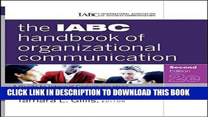 [FREE] Ebook The IABC Handbook of Organizational Communication: A Guide to Internal Communication,