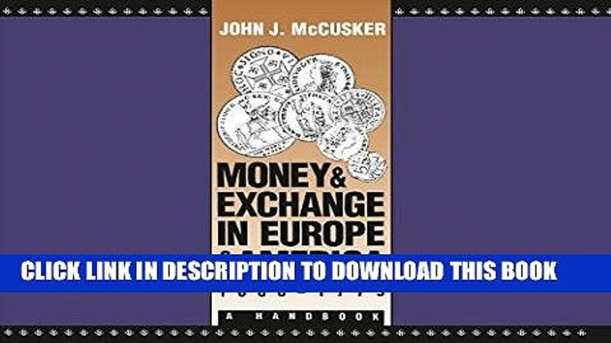 [FREE] Ebook Money and Exchange in Europe and America, 1600-1775: A Handbook (Published for the