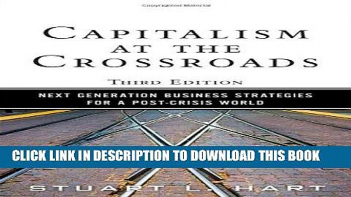 [FREE] Ebook Capitalism at the Crossroads: Next Generation Business Strategies for a Post-Crisis