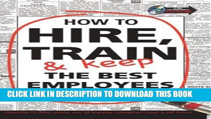 [FREE] Ebook How to Hire, Train   Keep the Best Employees for Your Small Business: With Companion