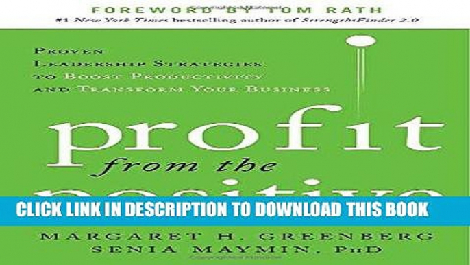 [FREE] Ebook Profit from the Positive: Proven Leadership Strategies to Boost Productivity and