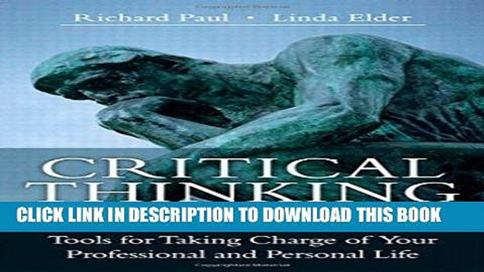 [FREE] Ebook Critical Thinking: Tools for Taking Charge of Your Professional and Personal Life