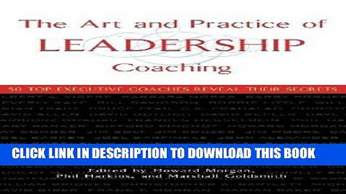 MOBI The Art and Practice of Leadership Coaching: 50 Top Executive Coaches Reveal Their Secrets