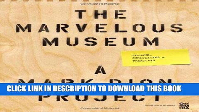 [FREE] PDF The Marvelous Museum: Orphans, Curiosities   Treasures: A Mark Dion Project Download