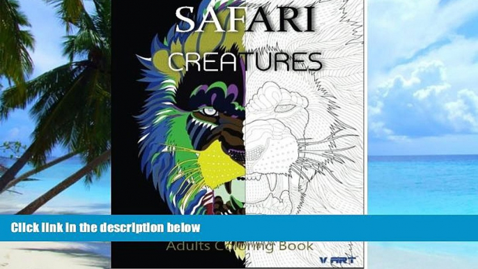 Buy NOW  Safari Creatures: Adults Coloring Book (Animals Coloring Book) (Volume 1) Tanakorn