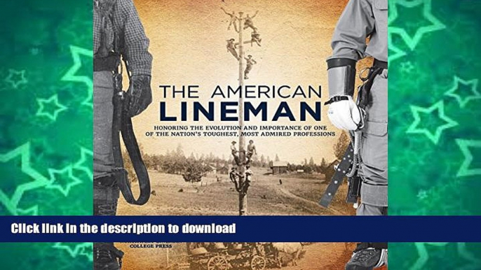 FAVORITE BOOK  The American Lineman: Honoring the Evolution and Importance of One of the Nation s