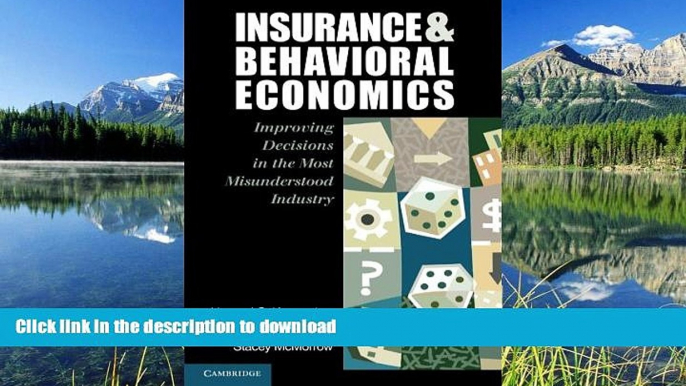 FAVORITE BOOK  Insurance and Behavioral Economics: Improving Decisions in the Most Misunderstood