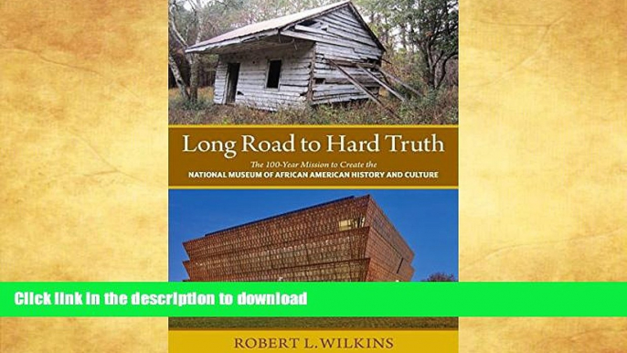 FAVORITE BOOK  Long Road to Hard Truth: The 100 Year Mission to Create the National Museum of