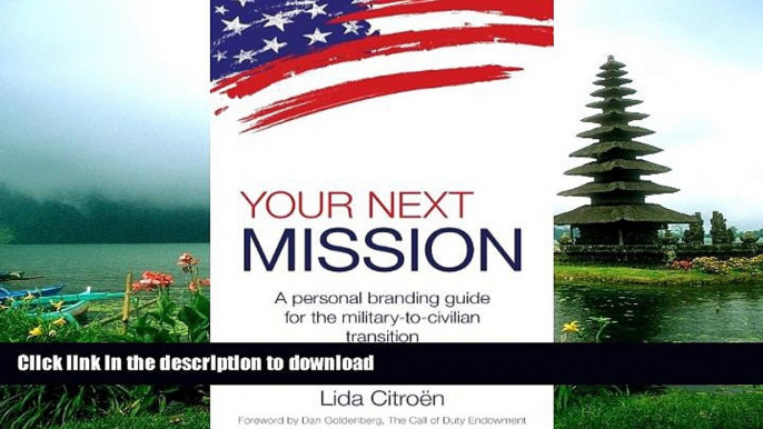 READ BOOK  Your Next Mission: A Personal Branding Guide for the Military-to-Civilian Transition.