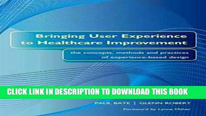 [READ] Kindle Bringing User Experience to Healthcare Improvement: The Concepts, Methods and