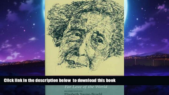 Best book  Hannah Arendt: For Love of the World, Second Edition BOOK ONLINE