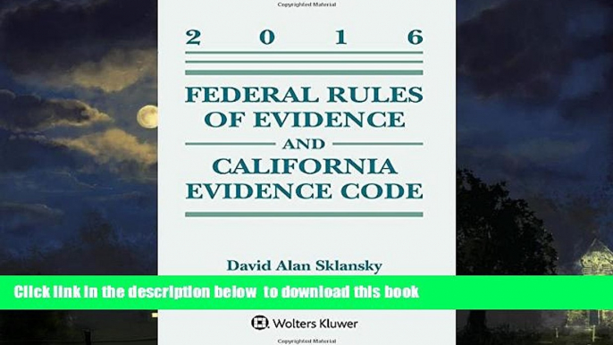 Best books  Federal Rules of Evidence and California Evidence Code, 2016 Case Supplement BOOK