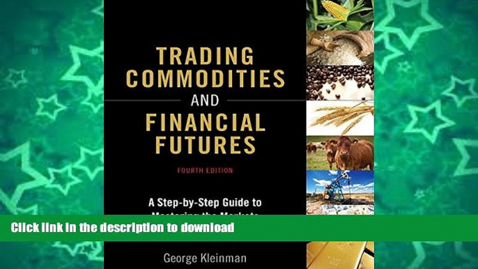 EBOOK ONLINE  Trading Commodities and Financial Futures: A Step-by-Step Guide to Mastering the