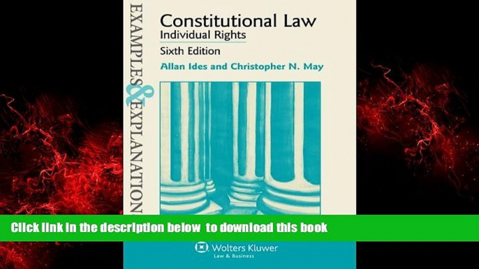 Best books  Examples   Explanations: Constitutional Law: Individual Rights, Sixth Edition READ