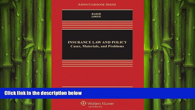 READ book  Insurance Law   Policy: Cases Materials   Problems, Third Edition (Aspen Casebook)