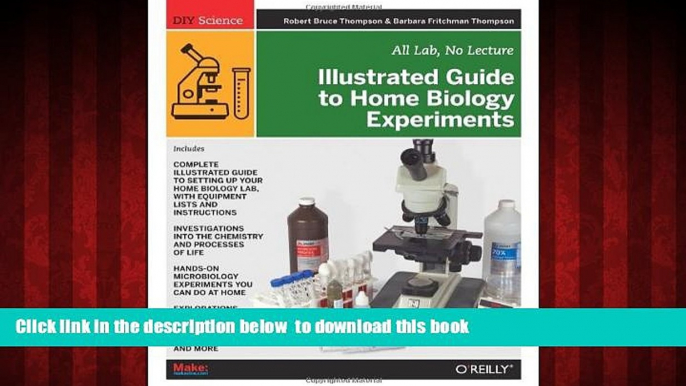 Read books  Illustrated Guide to Home Biology Experiments: All Lab, No Lecture (DIY Science) READ