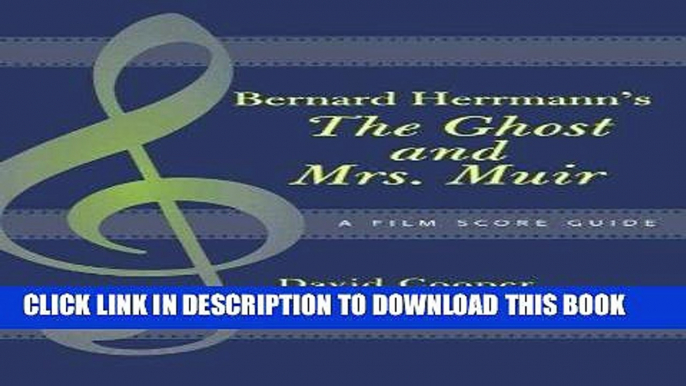 Books Bernard Herrmann s The Ghost and Mrs. Muir: A Film Score Guide (Film Score Guides) Read