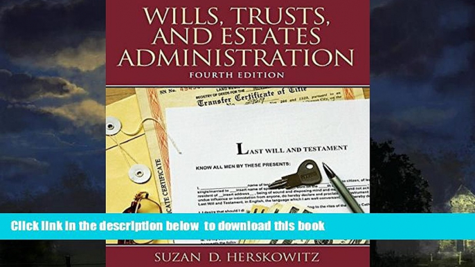 liberty books  Wills, Trusts, and Estates Administration (4th Edition) BOOOK ONLINE