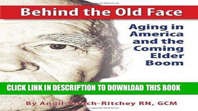 [PDF] Behind the Old Face: Aging in America and the Coming Elder Boom Full Colection