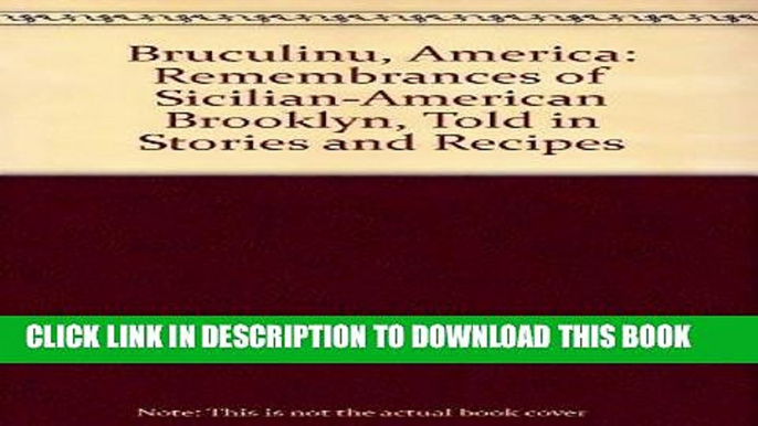 KINDLE Bruculinu, America: Remembrances of Sicilian-American Brooklyn, Told in Stories and Recipes