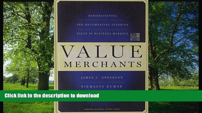 FAVORITE BOOK  Value Merchants: Demonstrating and Documenting Superior Value in Business Markets