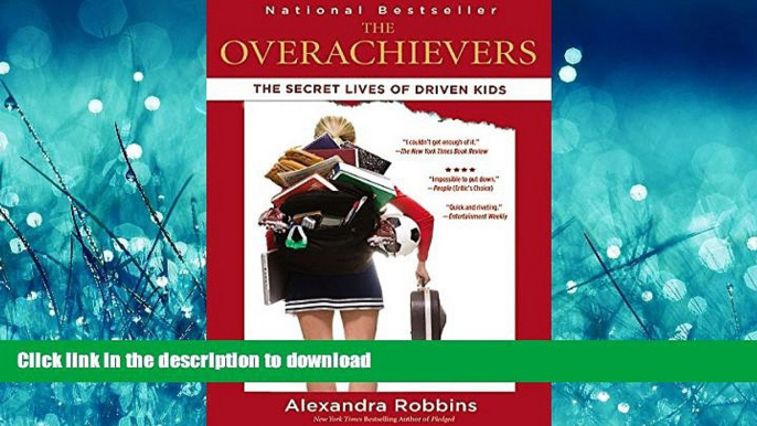 EBOOK ONLINE  The Overachievers: The Secret Lives of Driven Kids  PDF ONLINE