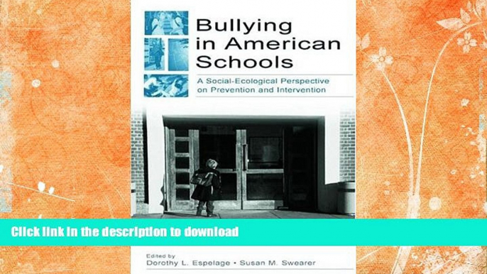 FAVORITE BOOK  Bullying in American Schools: A Social-Ecological Perspective on Prevention and