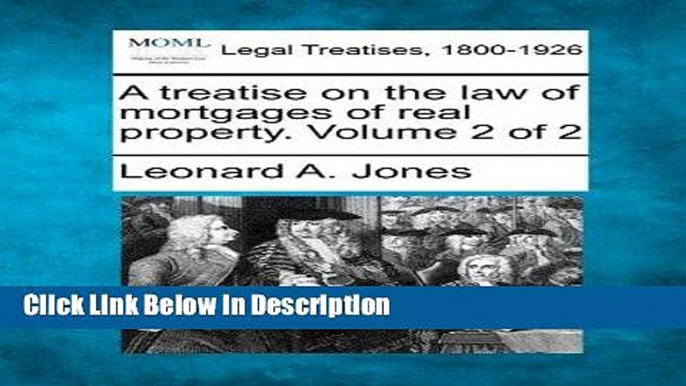 [PDF] A treatise on the law of mortgages of real property. Volume 2 of 2 [Read] Online