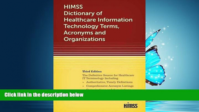 READ THE NEW BOOK HIMSS Dictionary of Healthcare Information Technology Term, Acronyms and