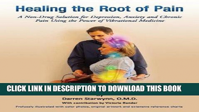 [FREE] PDF Healing the Root of Pain (A Non-Drug Solution for Depression, Anxiety and Chronic Pain