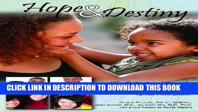 [FREE] EPUB Hope and Destiny: The Patient and Parent s Guide to Sickle Cell Disease and Sickle