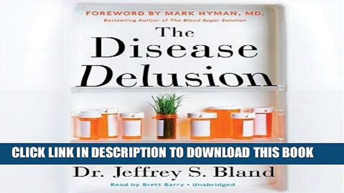 [FREE] PDF The Disease Delusion: Conquering the Causes of Chronic Illness for a Healthier, Longer,