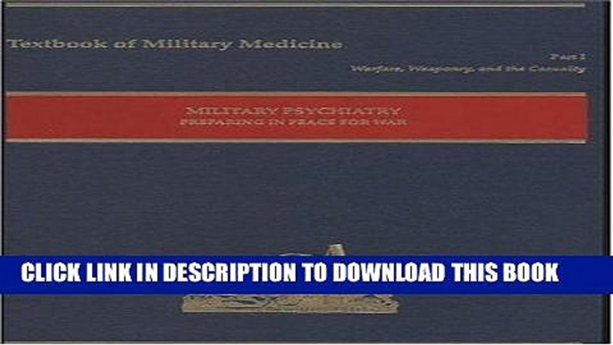 [READ] Kindle Military Psychiatry: Preparing in Peace for War (Textbooks of Military Medicine)