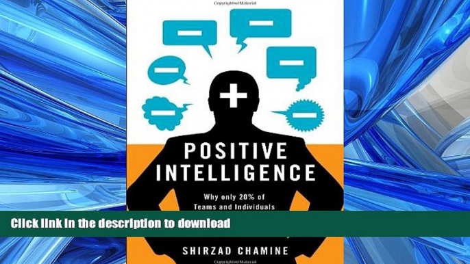 FAVORITE BOOK  Positive Intelligence: Why Only 20% of Teams and Individuals Achieve Their True