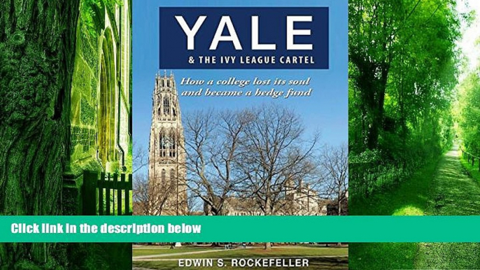 Price Yale   The Ivy League Cartel - How a college lost its soul and became a hedge fund Edwin S.